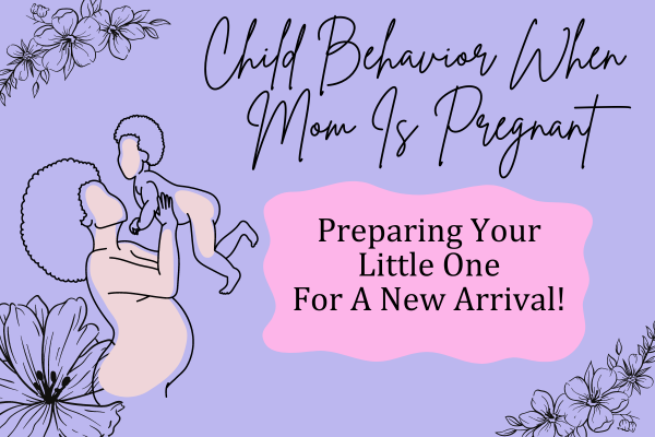 child behavior when mom is pregnant