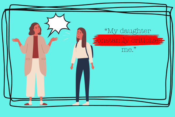 my daughter constantly criticizes me