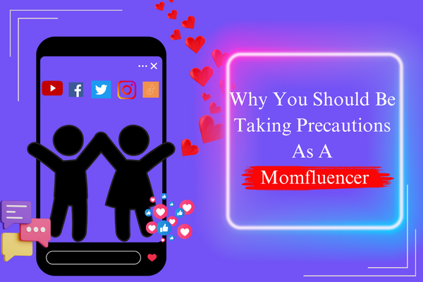 taking precautions as a momfluencer