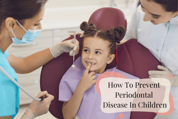 how to prevent periodontal disease in children